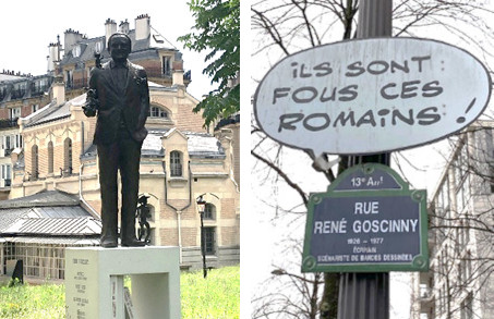 （左／2020年にゴシニの銅像が誕生。パリで初めて漫画関係者に捧げられたもので、台座にはゴシニの名前を筆頭に「バンド・デシネを『第９の芸術』の地位まで昇格させたすべての者へのオマージュ」と記されています。手の平の上のアステリックス、肩に座るプチ・二コラ、そして足元に並ぶラッキー・ルークの姿が愛らしいです。右／パリ市内のルネ・ゴシニ通りには、ファンなら誰もが知る彼の名台詞の吹き出しが所々にあります。写真のものは、ローマ兵たちを怪力でぶっ飛ばすのが趣味のオベリックスの口癖、「クレージーだぜ、こいつらローマ人たち！」。）